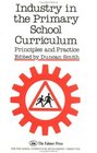 Industry in the Primary School Curriculum Principles  Practice