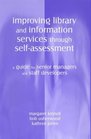 Improving Library and Information Services Through SelfAssessment A Guide for Senior Managers and Staff Developers