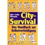 City Survival Das Handbuch zur Selbstverteidigung