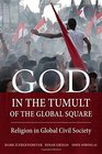 God in the Tumult of the Global Square Religion in Global Civil Society