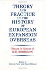 Theory and Practice in the History of European Expansion Overseas Essays in Honour of Ronald Robinson