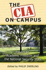 The CIA on Campus Essays on Academic Freedom and the National Security State