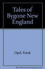 Tales of Bygone New England