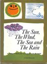 Sun the Wind the Sea and the Rain