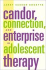 Candor Connection and Enterprise in Adolescent Therapy