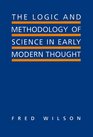 The Logic and Methodology of Science in Early Modern Thought Seven Studies
