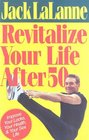 Revitalize Your Life Improve Your Looks Your Health and Your Sex Life
