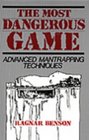 Most Dangerous Game  Advanced Mantrapping Techniques