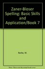ZanerBloser Spelling Basic Skills and Application/Book 7