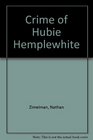 The crime of Hubie Hemplewhite