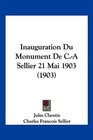 Inauguration Du Monument De CA Sellier 21 Mai 1903
