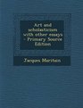 Art and scholasticism with other essays   Primary Source Edition