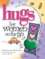 Hugs for Women on the Go Stories Sayings and Scriptures to Encourage and Inspire