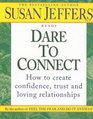 Dare to Connect  How to Create Confidence Trust and Loving Relationships