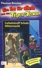 Ein Fall fr dich und das TigerTeam 40 Geheimtreff Schule  Mitternacht