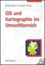 GIS und Kartographie im Umweltbereich