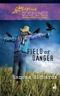 Field of Danger (Love Inspired Suspense, No 176)