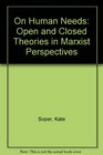 On Human Needs Open and Closed Theories in Marxist Perspectives