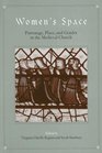 Women's Space: Patronage, Place, And Gender in the Medieval Church (Suny Series in Medieval Studies)
