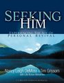 Seeking Him Experiencing the Joy of Personal Revival