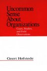 Uncommon Sense About Organizations Cases Studies and Field Observations