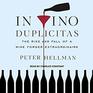 In Vino Duplicitas The Rise and Fall of a Wine Forger Extraordinaire
