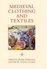 Medieval Clothing and Textiles 4 (Medieval Clothing and Textiles)