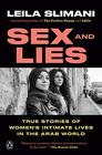 Sex and Lies True Stories of Women's Intimate Lives in the Arab World