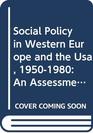 Social Policy in Western Europe and the Usa 19501980 An Assessment