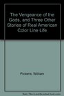 The Vengeance of the Gods and Three Other Stories of Real American Color Line Life