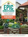 Epic Homesteading Your Guide to SelfSufficiency on a Modern HighTech Backyard Homestead