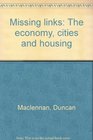 Missing links The economy cities and housing