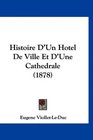 Histoire D'Un Hotel De Ville Et D'Une Cathedrale