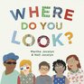 Where Do You Look