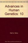 Advances in Human Genetics Vol 10