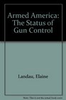 Armed America The Status of Gun Control
