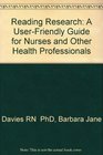 Reading Research A UserFriendly Guide for Nurses and Other Health Professions
