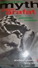 Behind the Myth Yasser Arafat and the Palestinian Revolution