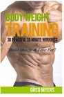 Bodyweight Training 30 Powerful 20 Minute Workouts Build Muscle  Lose Fat