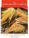 The Freshwater Fish Cookbook More than 200 Ways to Cook Your Catch