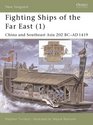 Fighting Ships of the Far East (1): China and Southeast Asia 202 Bc-Ad 1419 (New Vanguard)