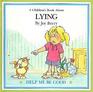 A Children's Book About Lying (Help Me Be Good Series)