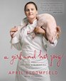 A Girl and Her Pig Recipes and Stories