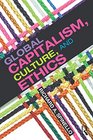 Global Capitalism Culture and Ethics