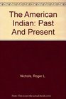 The American Indian Past and Present