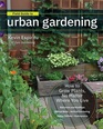 Field Guide to Urban Gardening How to Grow Plants No Matter Where You Live Raised Beds  Vertical Gardening  Indoor Edibles  Balconies and Rooftops  Hydroponics