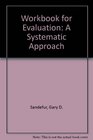 Workbook for Evaluation A Systematic Approach