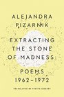 Extracting the Stone of Madness Poems 1962  1972
