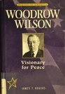 Woodrow Wilson: Visionary for Peace (Makers of America)