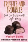 Truffles and Troubles: Book 1 in The Chocolate Cafe Series (Volume 1)